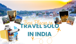 Best Places to Travel Solo in India-Shortgears